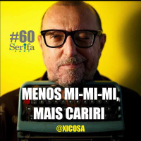 SerifaCast #60 - Menos mi-mi-mi, mais Cariri, com o jornalista e cronista Xico Sá