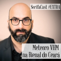 SerifaCast #Extra Bienal Internacional do Livro do Ceará: Meteoro Valter Hugo Mãe