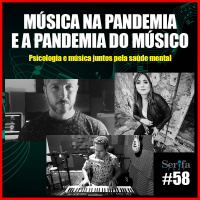 SerifaCast #58 A música na pandemia e a pandemia do músico