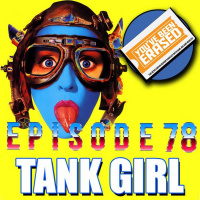 Episode 78 - Tank Girl