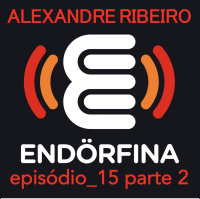 #15 Alexandre Ribeiro (parte 2)