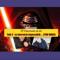 Talk 3 - Interviste impossibili: Star Wars!