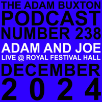 EP.238 - ADAM AND JOE LIVE @ ROYAL FESTIVAL HALL