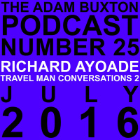EP.25 - RICHARD AYOADE (TRAVEL MAN CONVERSATIONS 2)