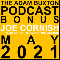 BONUS - JOE CORNISH RE. ADAM AND JOE AND MSF AUCTION