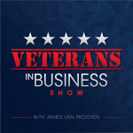 Veterans In Business Show With James Van Prooyen