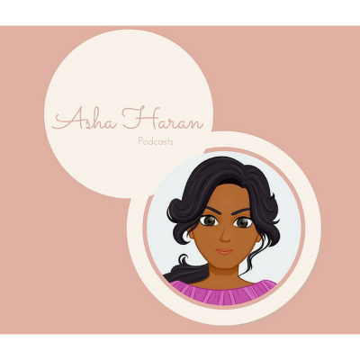 Asha Harans Podcasts