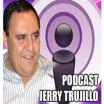 Podcast Jerry Trujillo