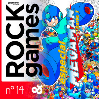 Rock and Games n°014 - Especial de MEGA MAN (parte 1)