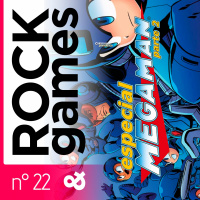 Rock and Games n°022 - Especial Mega Man (pt. 2)