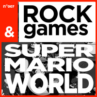 Rock and Games - Super Mario World