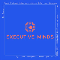 Executive Minds Episode 152 | A Conversation with Dan Cathy pt.2
