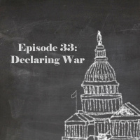 Episode 33: Declaring War