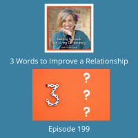 199: 3 words to improve a relationship