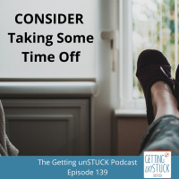 139 Consider Taking Some Time Off