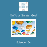 164: On Your Greater Goal
