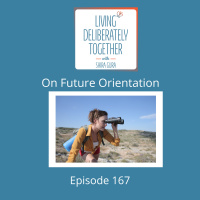 167: On Being Future Oriented