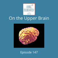 147: How the Brain Works (On the Upper Brain)