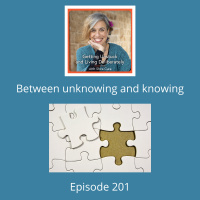 201: Between Unknowing and knowing