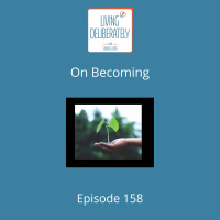 158: On Becoming