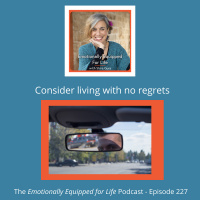 227: Consider living with no regrets