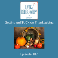 187: Getting unSTUCK on Thanksgiving 2020