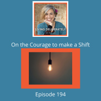 195: On the Courage to Make a Shift