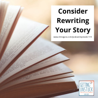 114: Consider Rewriting Your Story