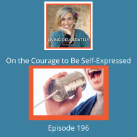 196: On the Courage to be Self-Expressed