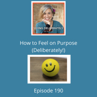 190: How to Feel on Purpose (Deliberately)