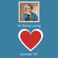 197: On Being Loving