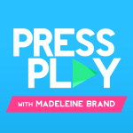 Press Play With Madeleine Brand