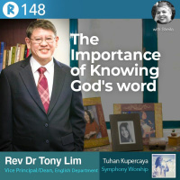 148: Rev Dr Tony Lim (MBS)- Importance of Knowing Gods Word | Symphony Worship - Tuhan Kupercaya