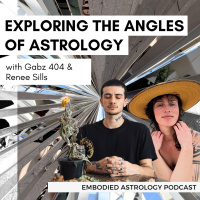 Exploring Astrology Through the Angles: Gabz 404 and Renee Sills