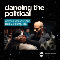 Dancing The Political w/ Saed Mansour, Aziz Bisanz amp Renee Sills