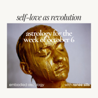 Self-Love As Revolution: Astrology for the Week of Oct 6, 2025