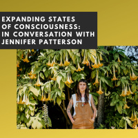 Expanding States of Consciousness - In Conversation with Jennifer Patterson