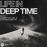 Life in Deep Time with Sherri Taylor amp Stephan Martin