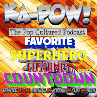 Ka-Pow the Pop Cultured Podcast #283 Favorite Superhero Costumes Countdown part 2
