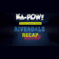 Ka-Pow the Pop Cultured Podcast #183 Riverdale S4 Ep2 Archies Party