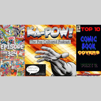 Ka-Pow the Pop Cultured Podcast #324 Comic Book Covers Countdown part two