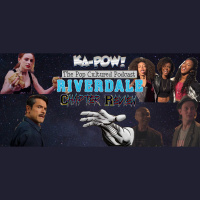 Ka-Pow the Pop Cultured Podcast #302 Riverdale S5 Ep11-16 Bingo was his Name-O