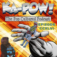 Ka-Pow the Pop Cultured Podcast #246 Adorable Genocide