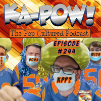 Ka-Pow the Pop Cultured Podcast #244 Melon Heads