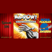Ka-Pow the Pop Cultured Podcast #316 The 2021 Poobah Awards