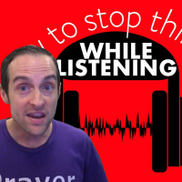 How to Stop Thinking While Listening