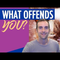 How to Understand What Offends Us and Become Unoffendable