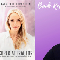 Super Attractor Book Review and Summary Written by Gabrielle Bernstein