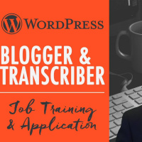 WordPress Blogger and Transcriber Job Training and Application!