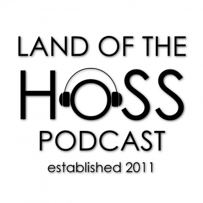 Land Of The Hoss Podcast